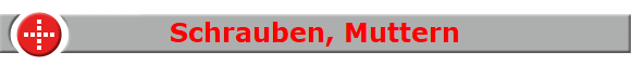 Schrauben, Muttern
